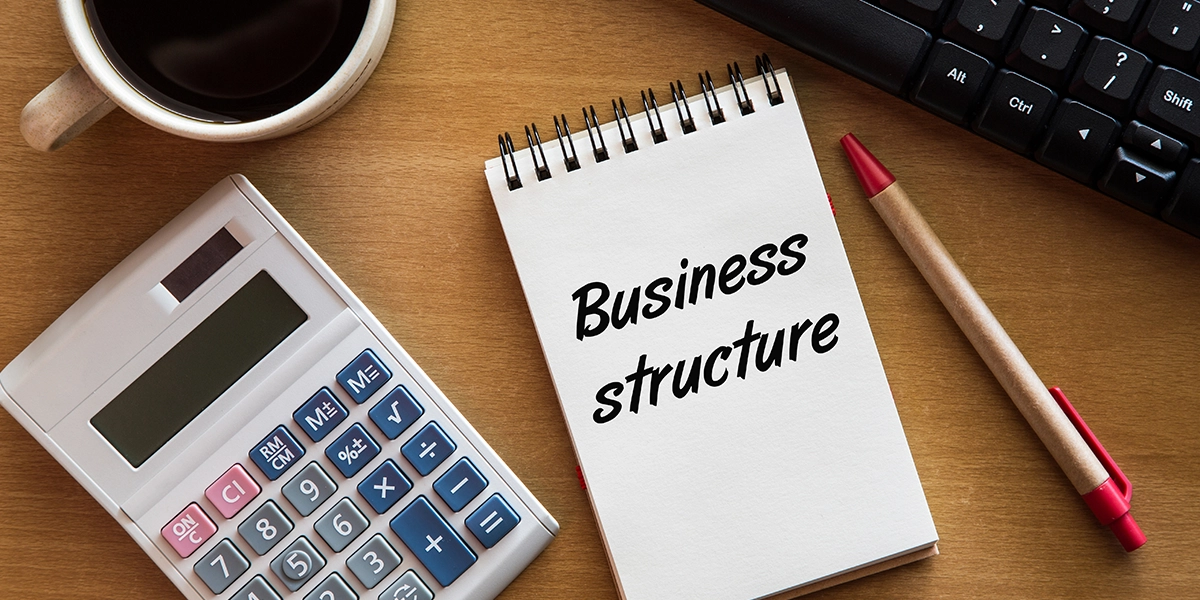 Explore The Right Business Structure for Your Business 